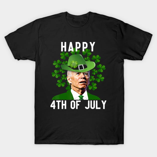 Funny Joe Biden Happy 4th Of July St Patricks Day T-Shirt by petemphasis